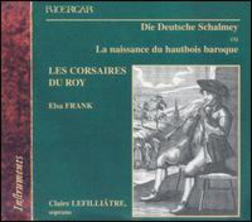 the album cover for Praetorious/Krieger/Rosenmulle - Die Deutsche Schalmey: Birth of the Baroque Oboe