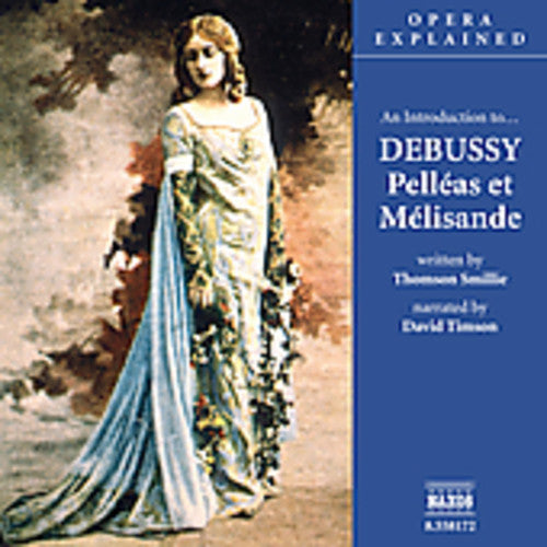 the album cover for David Timson - Introduction to Debussy: Pelleas Et Melisande