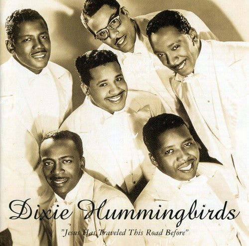 the album cover for Dixie Hummingbirds - Jesus Has Traveled This Road Before 1939-52