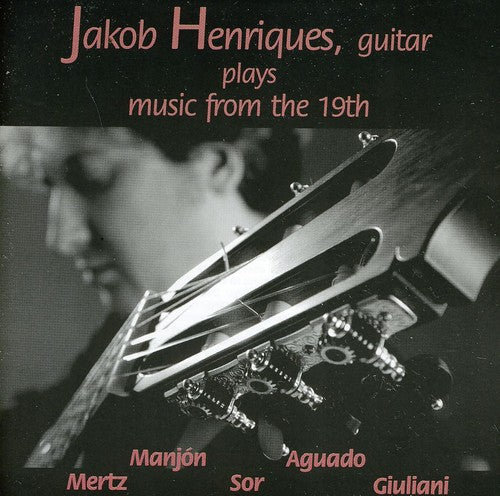 the album cover for Jakob Henriques - Plays Guitar Music from the 19th Century