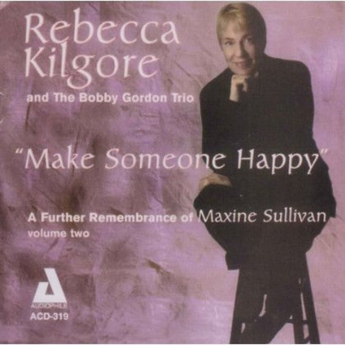 the album cover for Rebecca Kilgore - Make Someone Happy