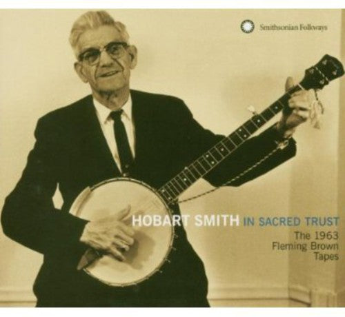 the album cover for Hobart Smith - In Sacred Trust: The 1963 Fleming Brown Tapes