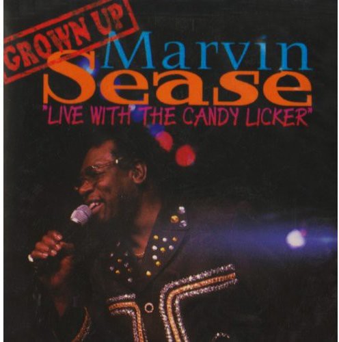 the album cover for Marvin Sease - Live with the Candy Licker