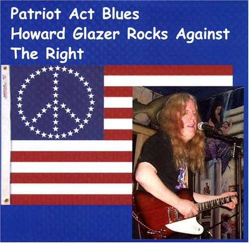 the album cover for Howard Glazer - They Call It The Patriot Act, But How Can A Patriot Act That Way?