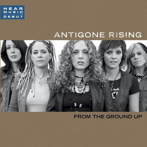 the album cover for Antigone Rising - From the Ground Up