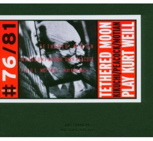 the album cover for Gary Peacock/Paul Motian/Masabumi Kikuchi/Tethered Moon - Play Kurt Weill