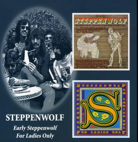 the album cover for Steppenwolf - Early Steppenwolf/For Ladies Only [Import]