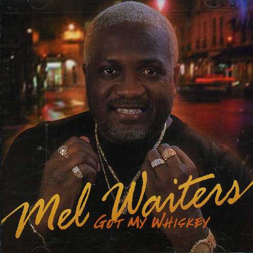 the album cover for Mel Waiters - Got My Whiskey