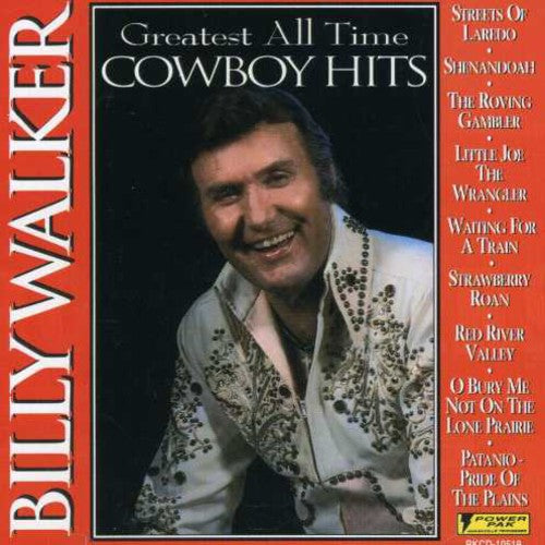 the album cover for Billy Walker - Greatest All Time Cowboy Hits