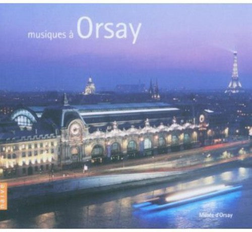 the album cover for Musee D'Orsay - Musiques a Orsay / Various