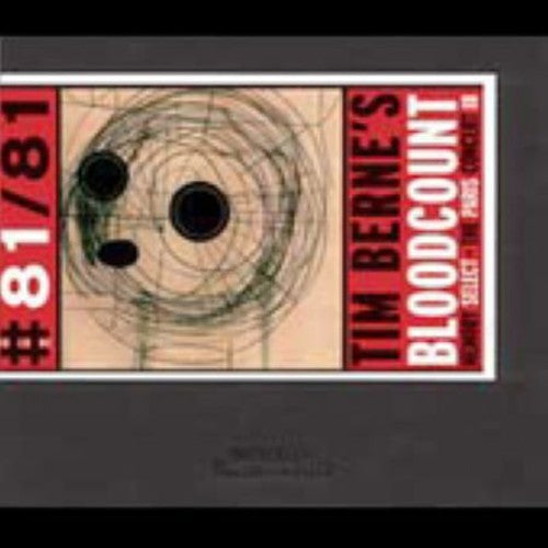 the album cover for Tim Berne Bloodcount - Bloodcount: Memory Select - The Paris Concert 3