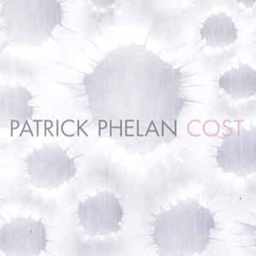 the album cover for Patrick Phelan - Cost