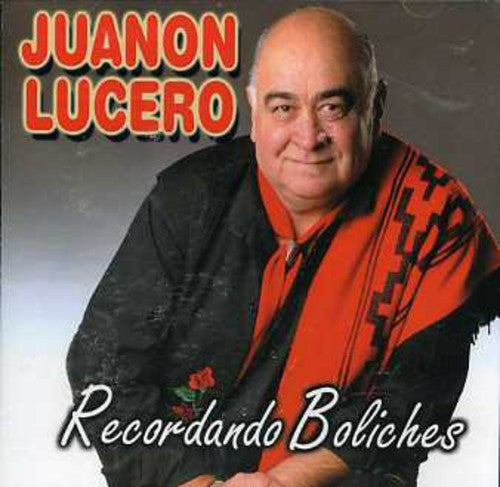 the album cover for Juanon Lucero - Recordando Boliches
