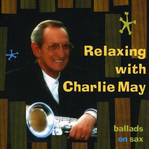 the album cover for Charlie May - Relaxing with Charlie May