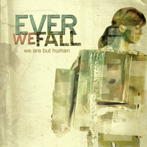 the album cover for Ever We Fall - We Are But Human