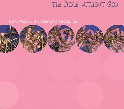 the album cover for Mark Applebaum - Bible Without God
