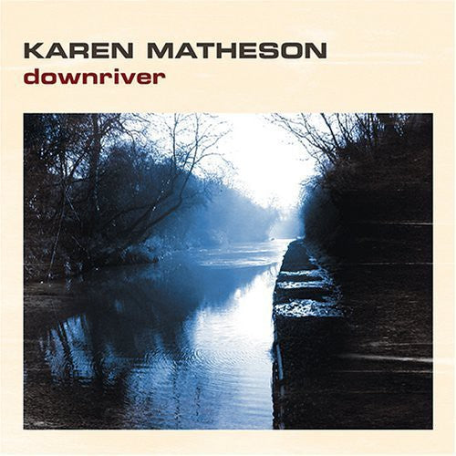 the album cover for Karen Matheson - Downriver
