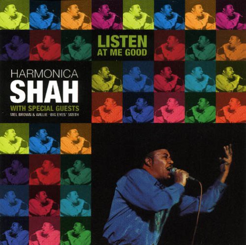 the album cover for Harmonica Shah - Listen at Me Good