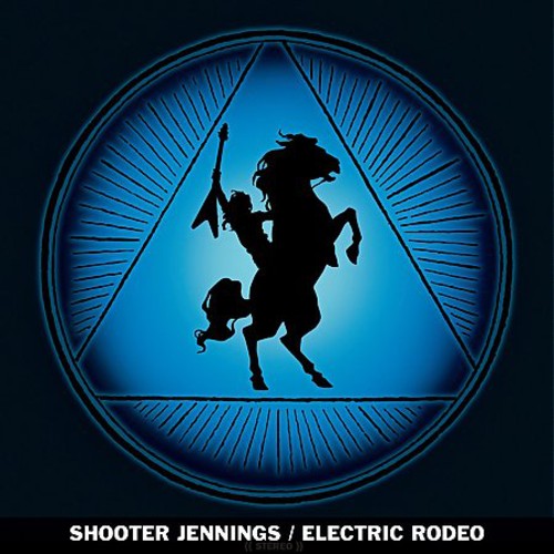 Shooter Jennings - Electric Rodeo [LP]
