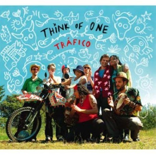 the album cover for Think Of One - Trafico