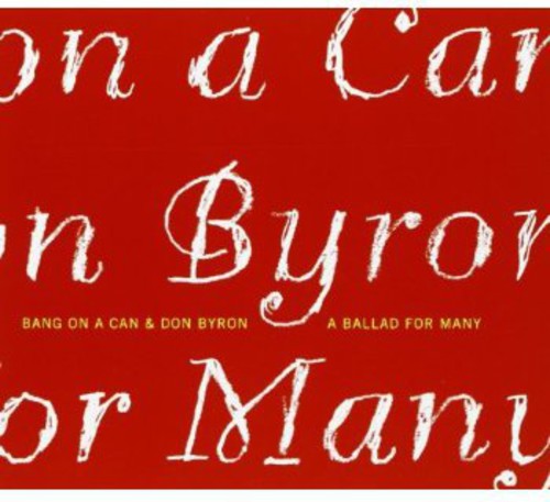 the album cover for Byron/Bang On A Can - A Ballad For Many