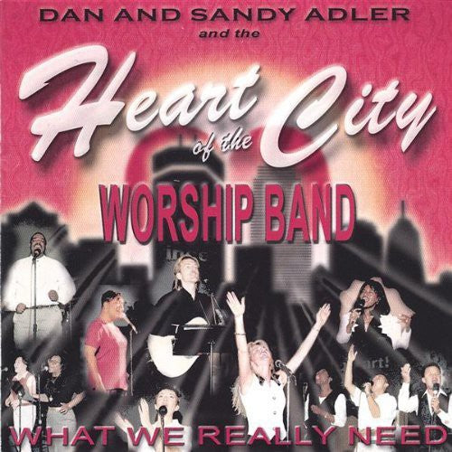 the album cover for Heart Of The City Worship Band - Heart of the City Worship Band : What We Really Need
