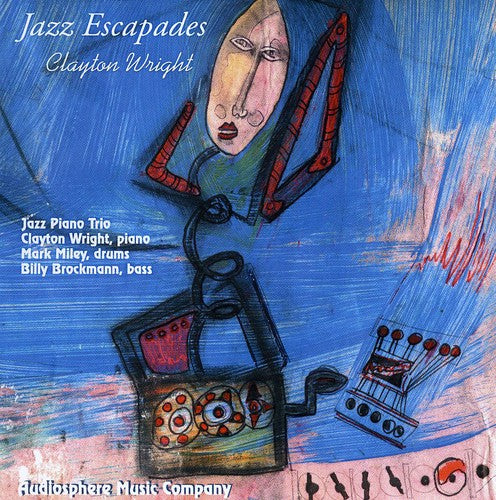the album cover for Clayton Wright - Jazz Escapades for Jazz Piano Trio
