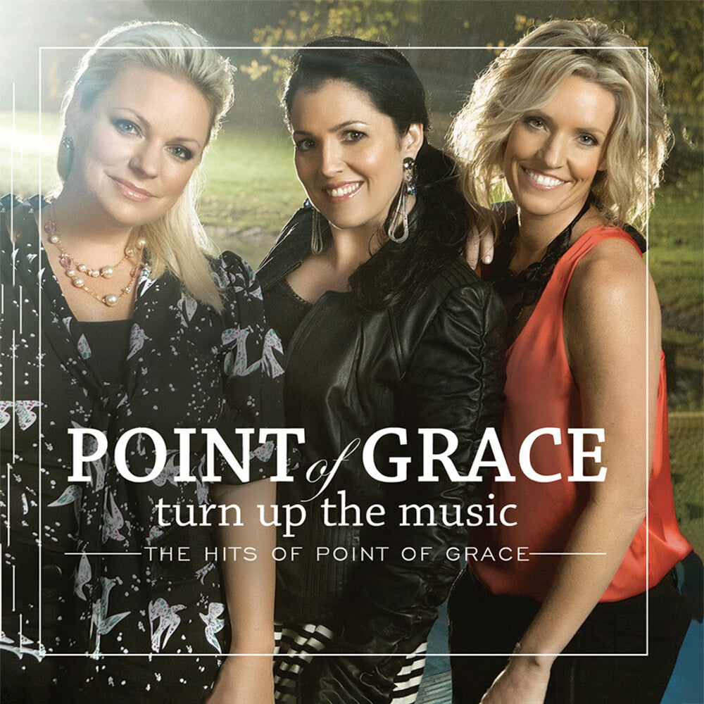 the album cover for Point Of Grace - Turn Up the Music: The Hits of Point of Grace