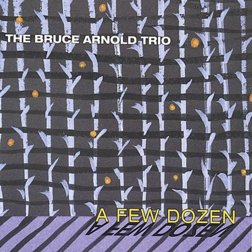the album cover for Bruce Arnold Trio - Few Dozen