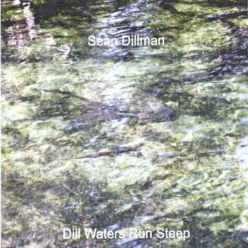the album cover for Sean Dillman - Dill Waters Run Steep
