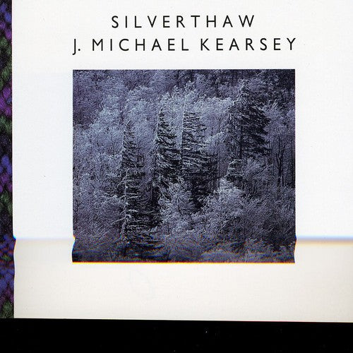 the album cover for J. Michael Kearsey - Silverthaw
