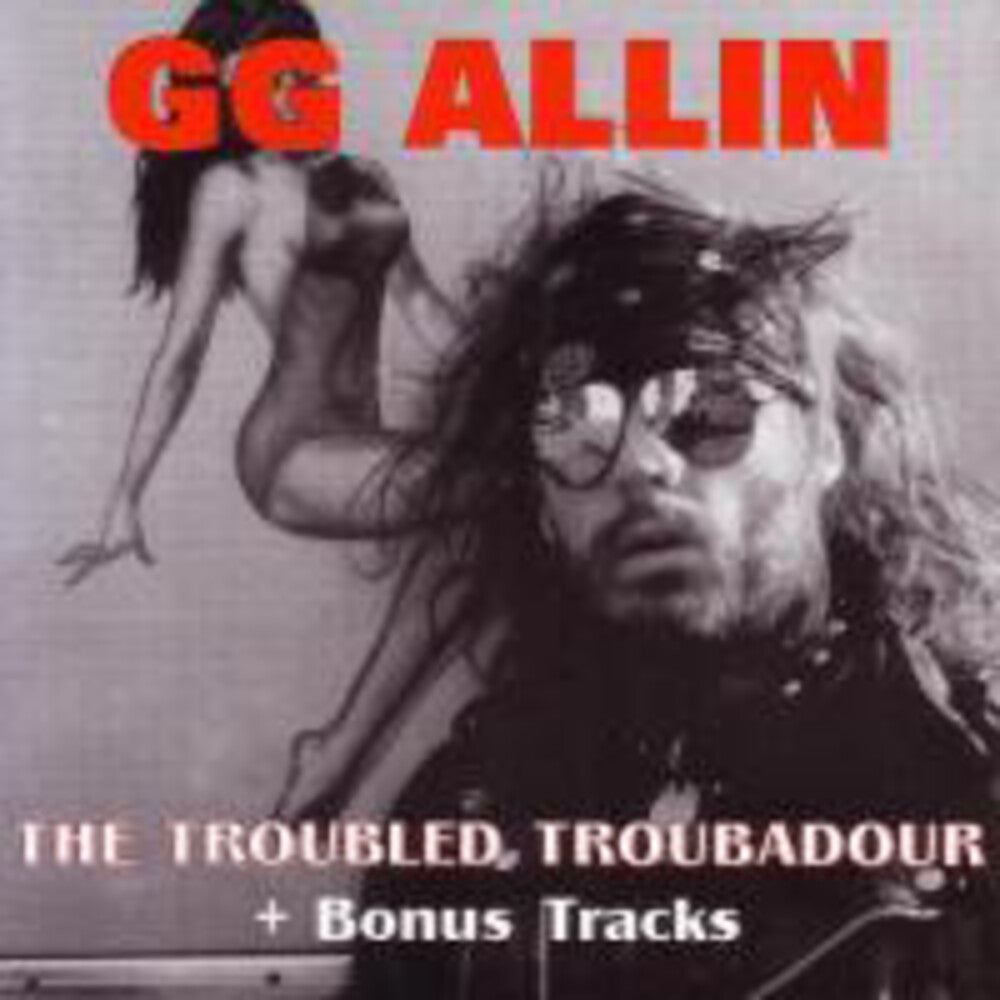 the album cover for Gg Allin - Troubled Troubadour