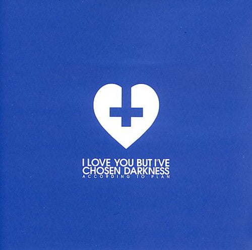 the album cover for I Love You But I've Chosen Darkness - According to Plan