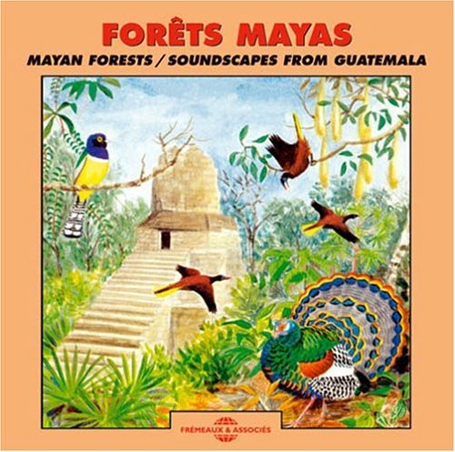 the album cover for Various Artists - Mayan Forests: Soundscapes From Guatemala