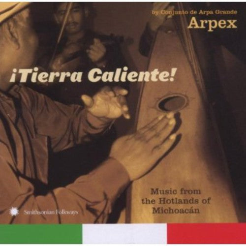 the album cover for Grupo Arpex - Tierra Caliente: Music From Hotlands Of Michoacan By Conjunto De ArpaGrande Arpex