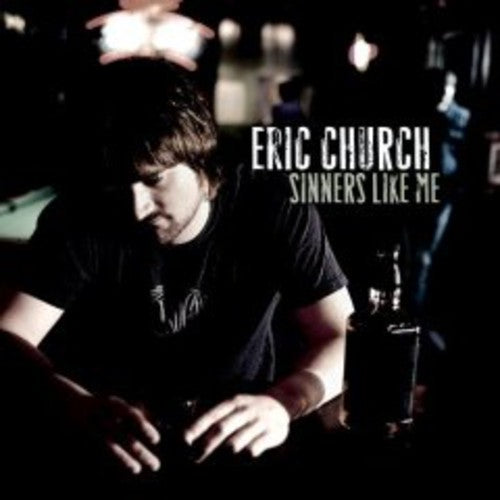 the album cover for Eric Church - Sinners Like Me