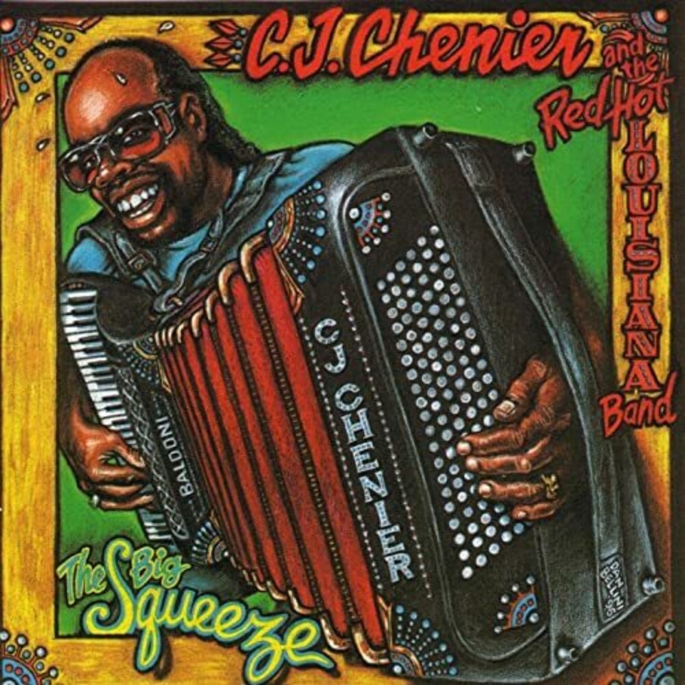 the album cover for C Chenier J & Red Hot Louisia - Big Squeeze