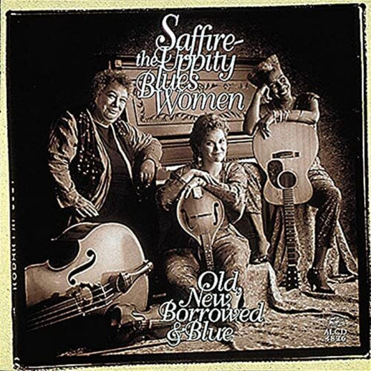 the album cover for Saffire- The Uppity Blues Women - Old New Borrowed & Blue