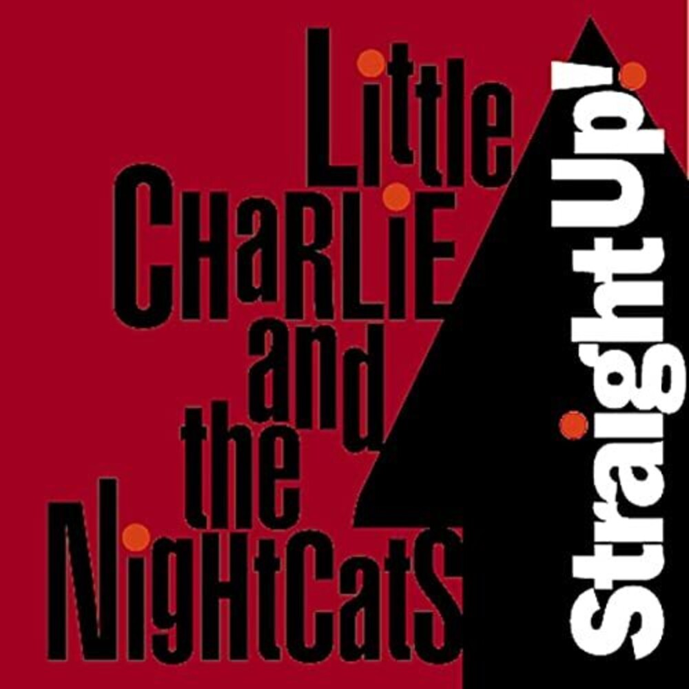 the album cover for Little Charlie & The Nightcats - Straight Up