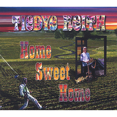 the album cover for Tiedye Keith - Home Sweet Home [Slimline]