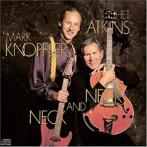 the album cover for Chet Atkins & Mark Knopfler - Neck & Neck [Import]