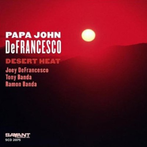 the album cover for Papa John Defrancesco - Desert Heat