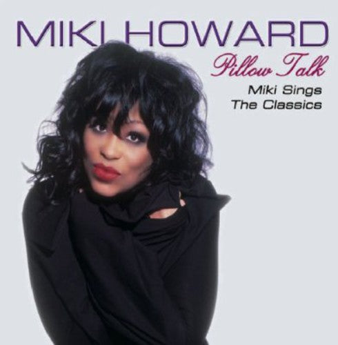 the album cover for Miki Howard - Pillow Talk: Miki Howard Sings the R&B Classics