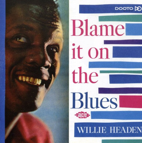 the album cover for Willie Headen - Blame It On The Blues [Import]