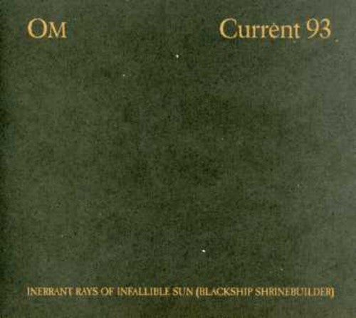 the album cover for Current 93/Om - Inerrant Rays of Infallible Sun