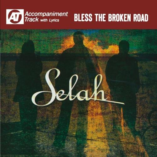 the album cover for Selah - Bless the Broken Road (Accompaniment Track)