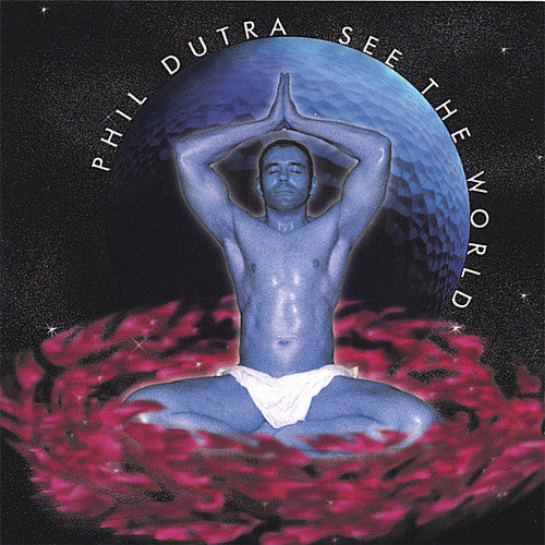 the album cover for Phil Dutra - See the World