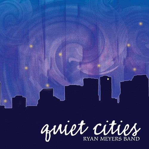 the album cover for Ryan Meyers Band - Quiet Cities