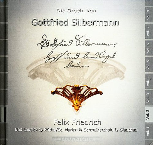 the album cover for Felix Friedrich - Gottfried Silbermann Organs Vol. 2