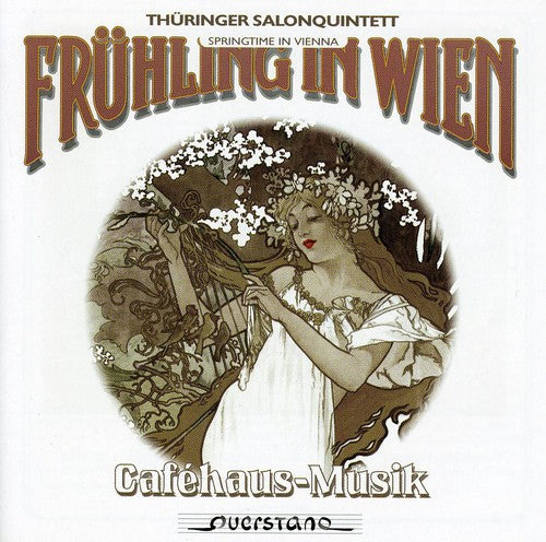 the album cover for Spring In Vienna Cafehaus Musi - Spring in Vienna Cafehaus Music from the 19th & Ea
